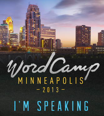 WordCamp Minneapolis 2013 Speaker